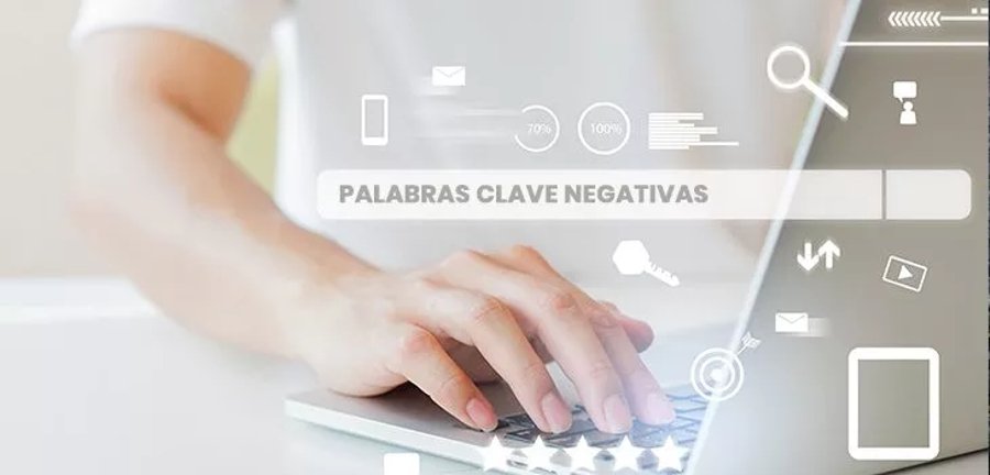 Estrategias de Keywords Negativas para Potenciar tus Anuncios en Google